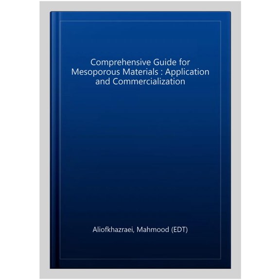 Pre-Owned Comprehensive Guide for Mesoporous Materialsapplication & Commercialization Volume 4 (Hardcover)