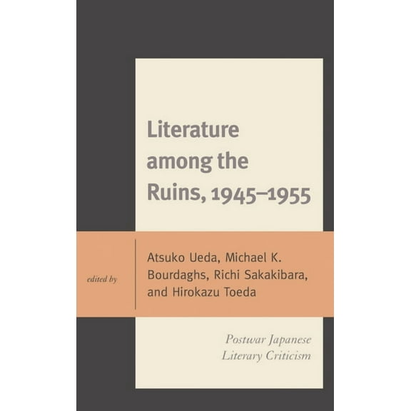 New Studies in Modern Japan Literature among the Ruins, 1945-1955: Postwar Japanese Literary Criticism, (Paperback)