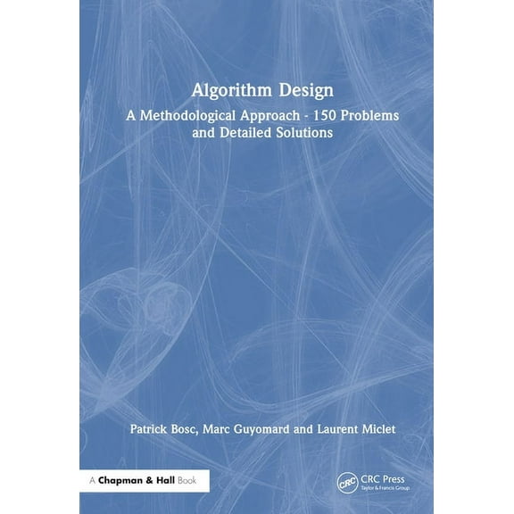 Algorithm Design: A Methodological Approach - 150 Problems and Detailed Solutions, (Hardcover)