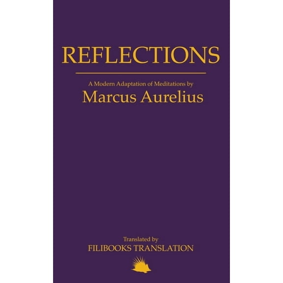 Reflections: A Modern Adaptation of Meditations by Marcus Aurelius, (Paperback)