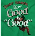 thumbnail image 2 of Funny Christmas How Good Santa Womens Slim Fit Graphic Tee Brisco Brands S, 2 of 5