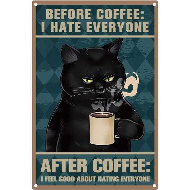 Letreros de hojalata de café con diseño de gato negro, antes del café, odio a todos, póster de pared, letrero divertido, arte vintage, decoración colgante