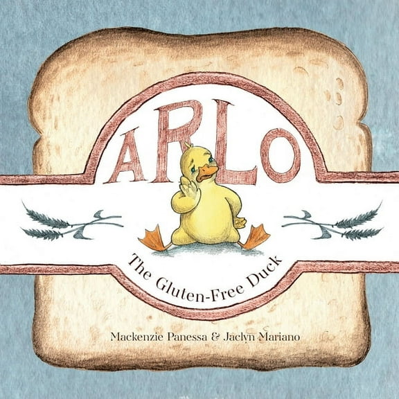 Arlo - The Gluten-Free Duck: A Heartwarming Story About Food Sensitivities and Finding Alternatives, (Paperback)