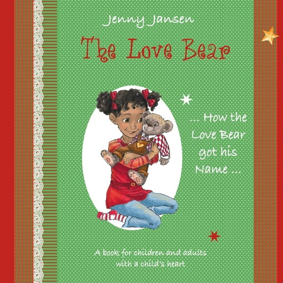 The Love Bear: How the Love Bear got his Name, (Paperback)