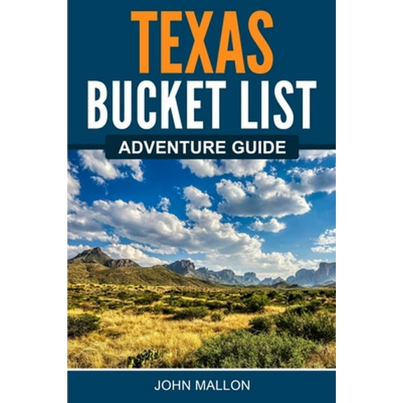 Pre-Owned Texas Bucket List Adventure Guide (Paperback) 1955149437 9781955149433