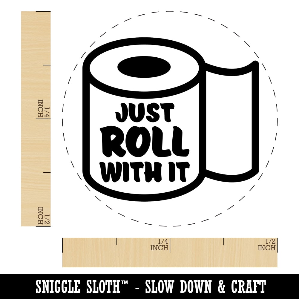 Just Roll with it Toilet Paper Self-Inking Rubber Stamp Ink Stamper - Dry Pad (No Ink) - Mini 1/2 Inch
