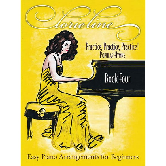 Lorie Line - Practice, Practice, Practice! Book Four: Popular Hymns: Easy Piano Arrangements for (Paperback) by Lorie Line