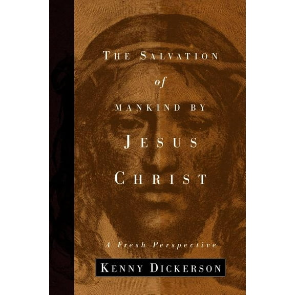 The Salvation of Mankind by Jesus Christ, (Paperback)