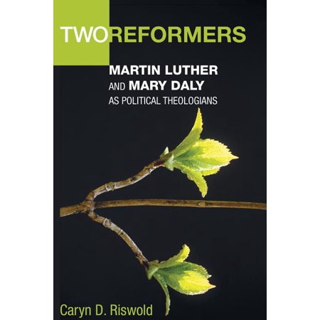 ISBN 9781597528269 product image for Two Reformers : Martin Luther and Mary Daly as Political Theologians (Paperback) | upcitemdb.com