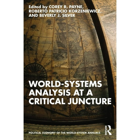 Political Economy of the World-System An World-Systems Analysis at a Critical Juncture, (Paperback)