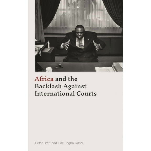 Africa and the Backlash Against International Courts, (Hardcover)