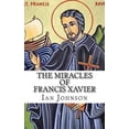 thumbnail image 1 of Pre-Owned The Miracles of Francis Xavier (Paperback) 1888081929 9781888081923, 1 of 1