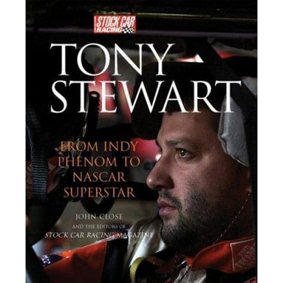Pre-Owned Tony Stewart: From Indy Phenom to NASCAR Superstar (Paperback) 0760318557 9780760318553