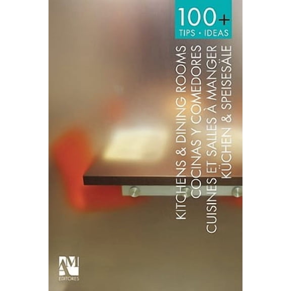 100 Tips. Ideas: Kitchens & Dining Rooms