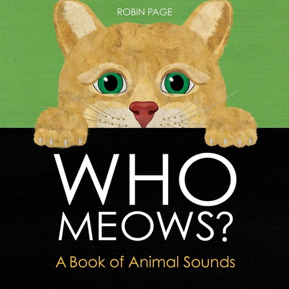 Who Meows?: A Book of Animal Sounds, (Hardcover)