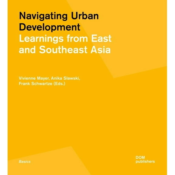 Navigating Urban Development: Learnings from East and Southeast Asia, (Paperback)