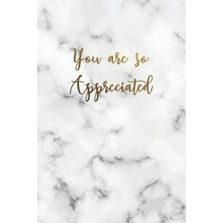 You Are So Appreciated: Beautiful Lined Notebook/Journal Thank You Gift Idea For National Nurses Week, Teachers Appreciation Day, Employee App (Best National News App)