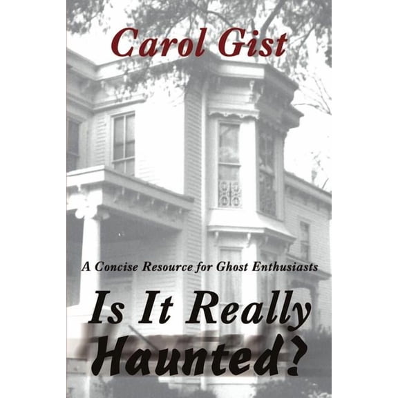 Is It Really Haunted?: A Concise Resource for Ghost Enthusiasts, (Paperback)