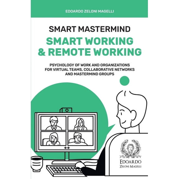 Smart Mastermind: Smart Working & Remote Working - Psychology of Work and Organizations for Virtual Teams, Collabora, (Paperback)