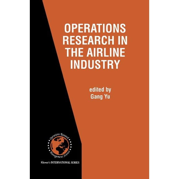 International Operations Research & Mana Operations Research in the Airline Industry, Book 9, (Paperback)