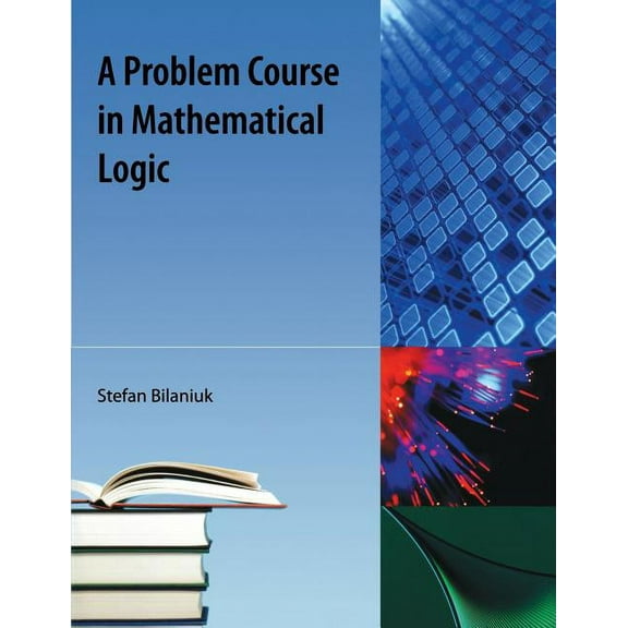 Problem Course in Mathematical Logic, (Paperback)