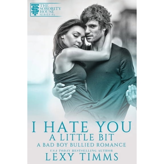 I Hate You A Little Bit: Bully Academy Dark Romance (Paperback) by Lexy Timms