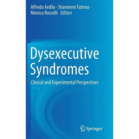 Dysexecutive Syndromes: Clinical and Experimental Perspectives, (Hardcover)