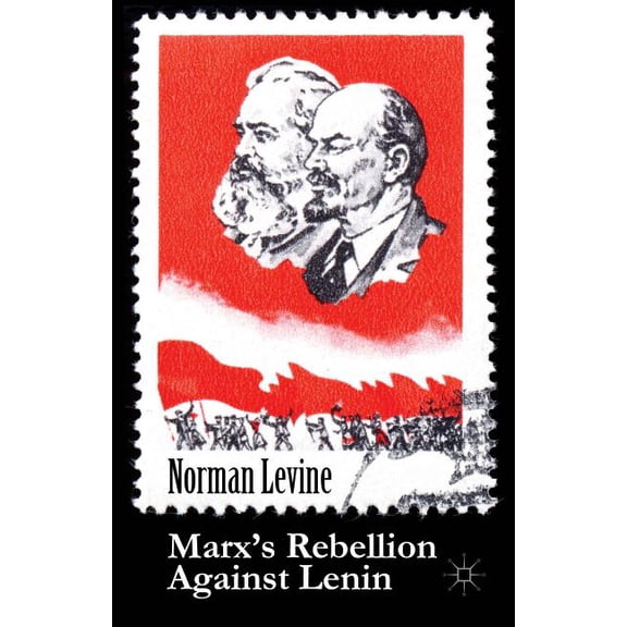 Marx's Rebellion Against Lenin, (Hardcover)