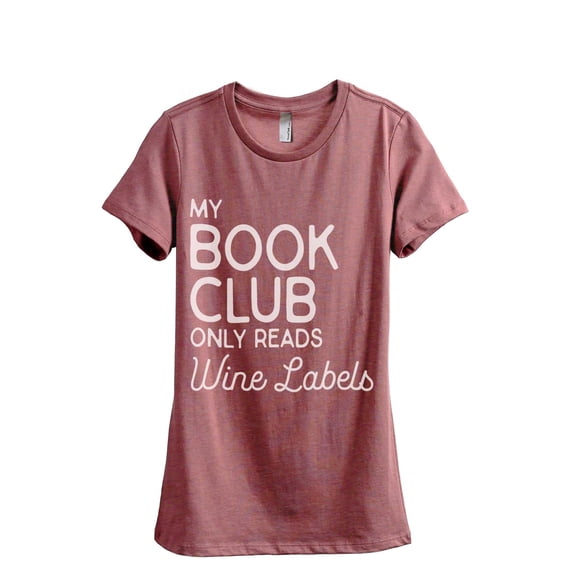 Thread Tank My Book Club Only Reads Wine Labels Women's Fashion Relaxed Crewneck T-Shirt Tee Heather Rouge X-Large