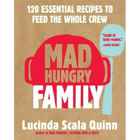 Pre-Owned Mad Hungry Family: 120 Essential Recipes to Feed the Whole Crew (Hardcover) 1579656641 9781579656645