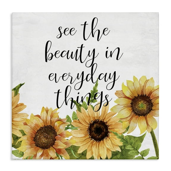 Stupell Industries Beauty in Everything Sunflowers Quotes and Sayings Painting Wrapped Canvas Canvas Art Print Wall Art, 17 x 17