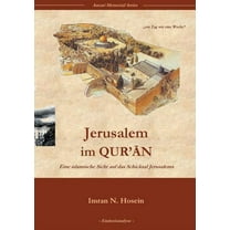 Jerusalem im Quran: Eine islamische Sicht auf das Schicksal Jerusalems, (Paperback)