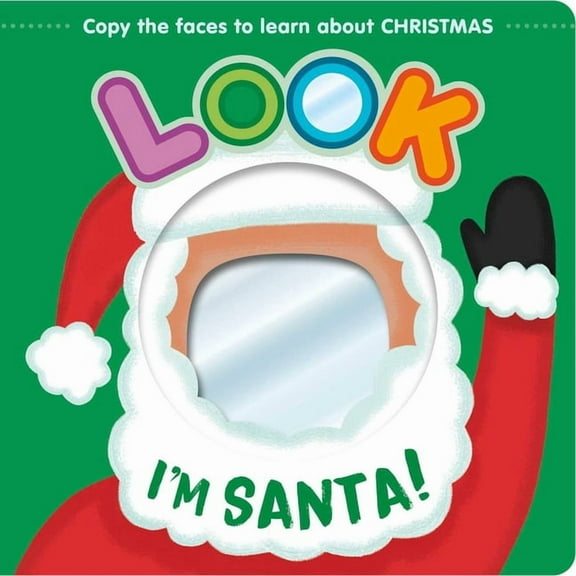 Look I'm Santa!: Learn about Christmas with This Mirror Board Book, (Board Book)