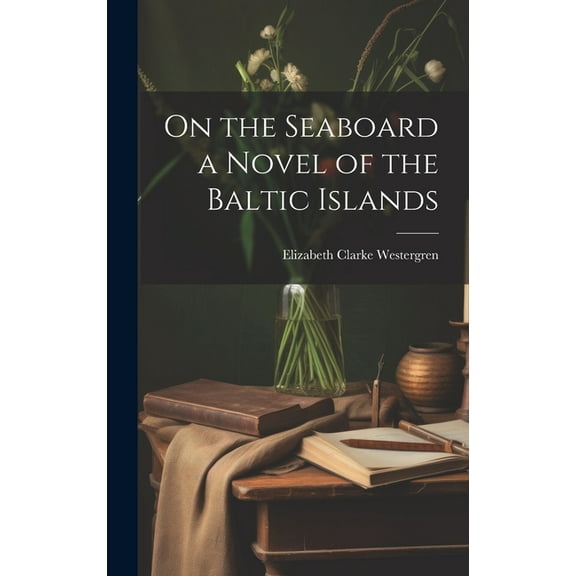 On the Seaboard a Novel of the Baltic Islands (Hardcover)