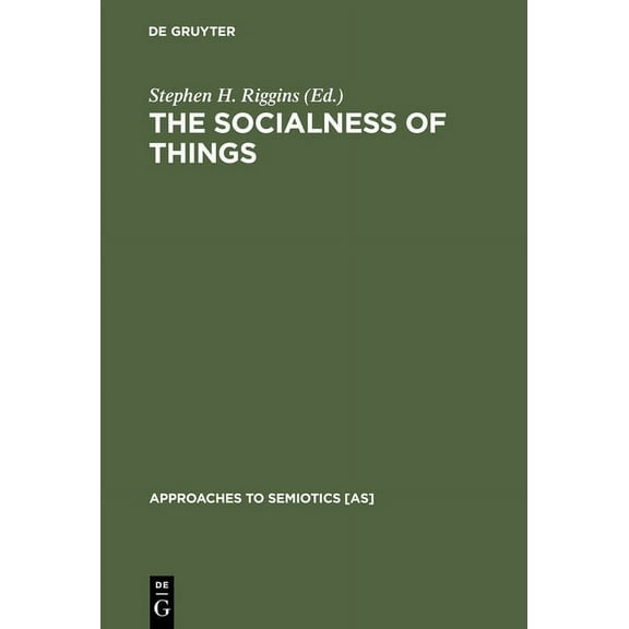 Approaches to Semiotics [As] The Socialness of Things, Book 115, (Hardcover)