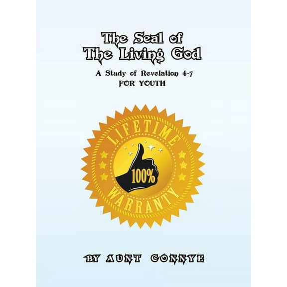 The Seal of The Living God: A Study of Revelation 4-7 For Youth