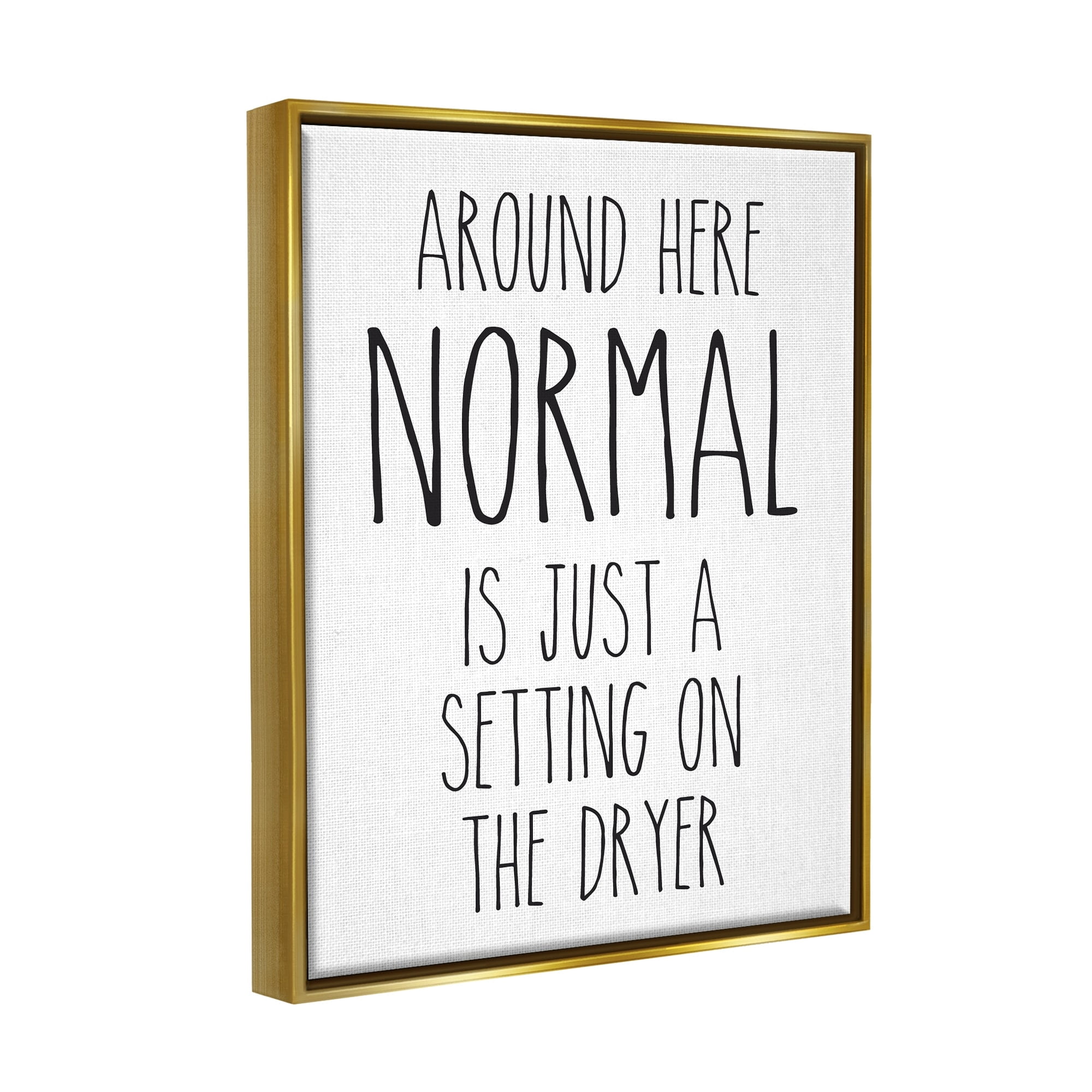 Stupell Industries Normal Dryer Setting Funny Laundry Dryer Lettering Graphic Art Metallic Gold Floating Framed Canvas Print Wall Art, Design by Lettered and Lined