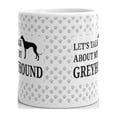 thumbnail image 3 of 15 oz Personalized Dog Owner Gift Lets Talk About My Greyhound Pet Dog Lover Gift Coffee Mug Tea Cup White, 3 of 3