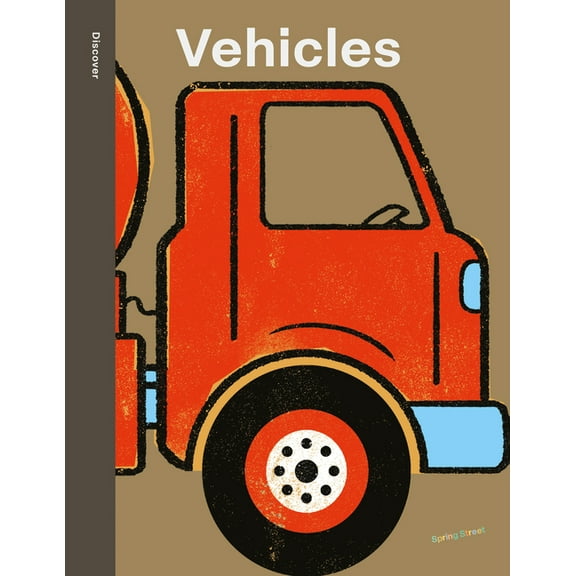 Spring Street Spring Street Discover: Vehicles, (Hardcover)