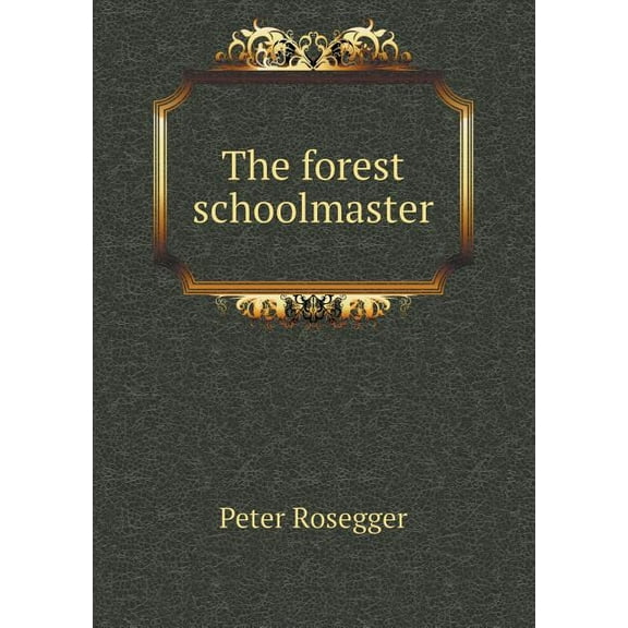 The forest schoolmaster (Paperback)