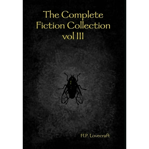 The Complete Fiction Collection vol III (Hardcover)