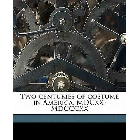 Two Centuries of Costume in America, MDCXX-MDCCCXX Volume