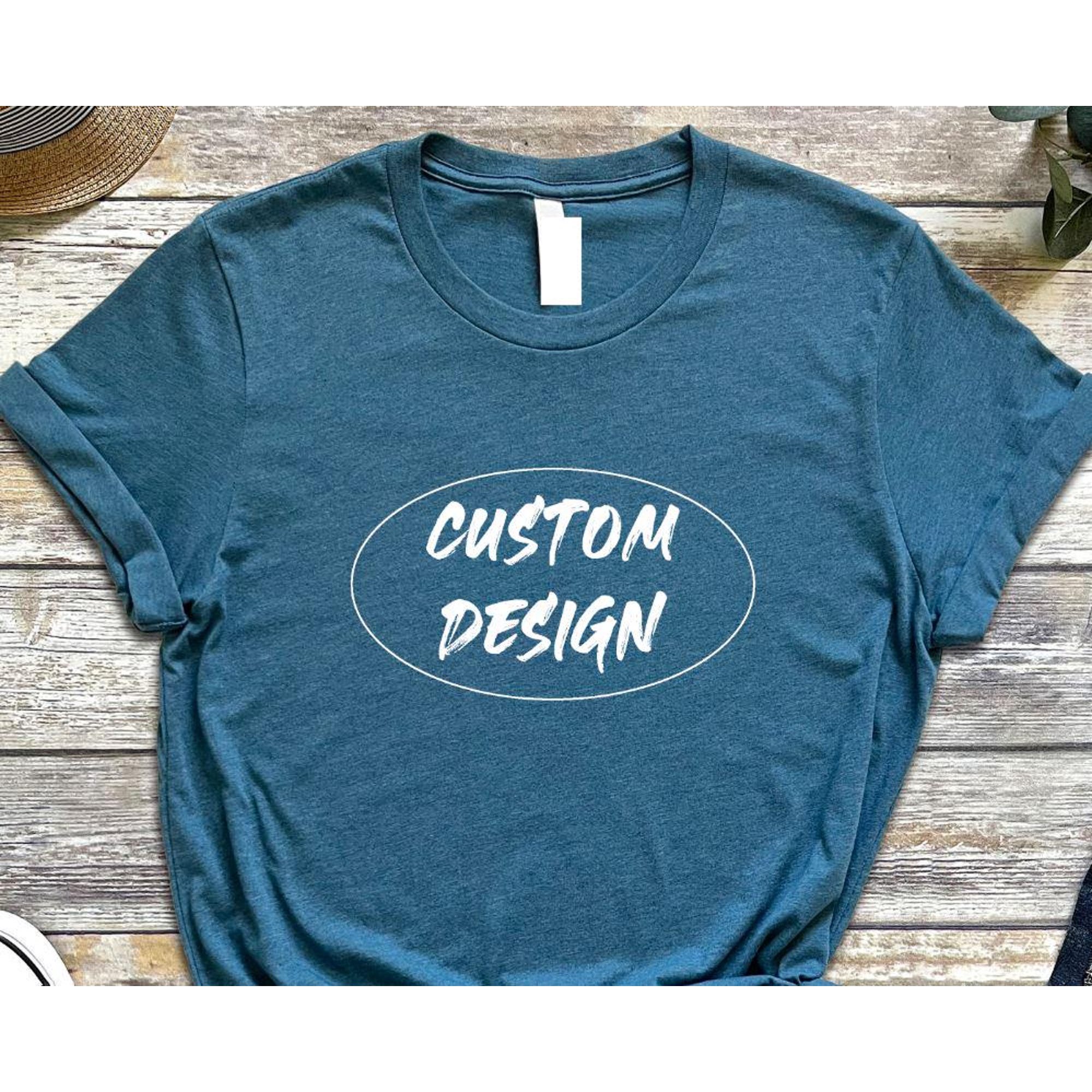 Custom Design Shirt Custom Text Shirt Personalized TShirt Custom Tshirt Custom Logo Shirts