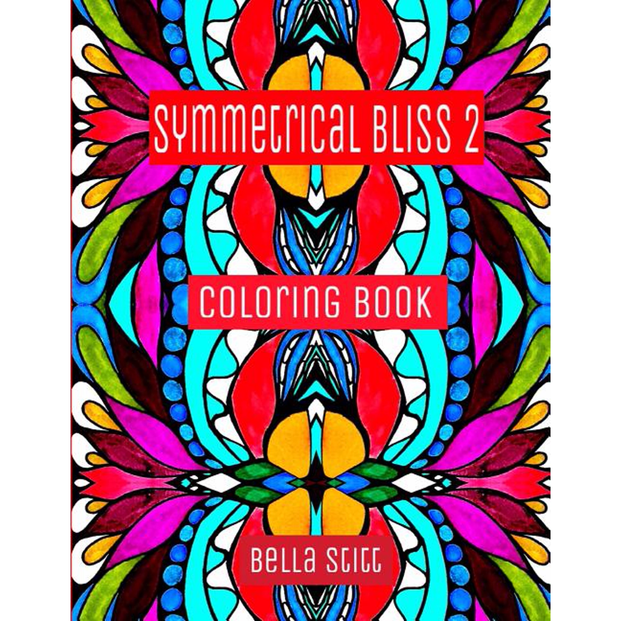Symmetrical Bliss 2 Coloring Book: Relaxing Designs for Calming, Stress and Meditation