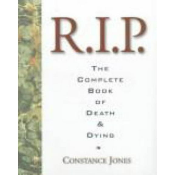Pre-Owned R.I.P.: The Complete Book of Death and Dying (Hardcover) 0062701401 9780062701404