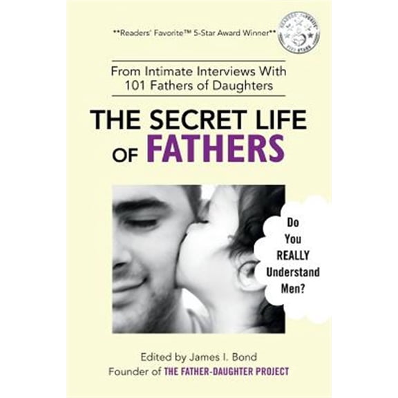 Pre-Owned The Secret Life of Fathers (2nd Edition - Updated with new sections added) (Paperback)