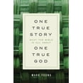 thumbnail image 1 of Pre-Owned One True Story, One True God: What the Bible Is All about (Paperback) 1640700005 9781640700000, 1 of 1