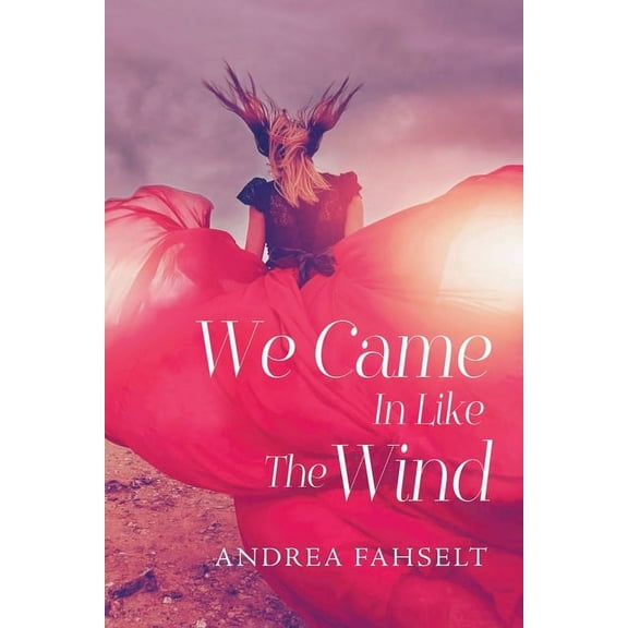 We Came In Like The Wind, (Paperback)