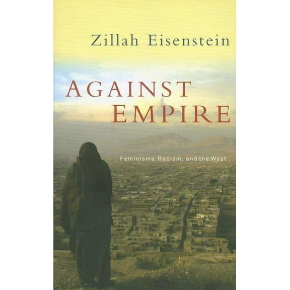 Against Empire : Feminisms, Racism and the West (Hardcover)