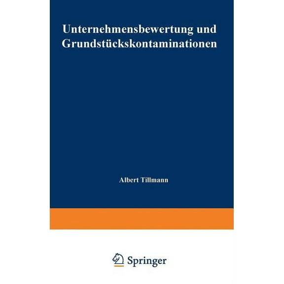 Finanzwirtschaft, Unternehmensbewertung Unternehmensbewertung Und GrundstÃ¼ckskontaminationen, (Paperback)